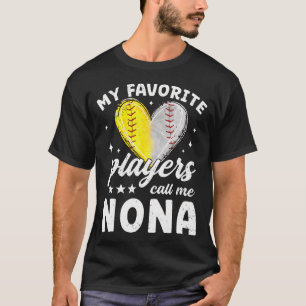 My Favorite Players Call Me Nona Softball Baseball T-Shirt