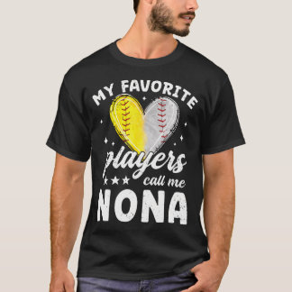 My Favorite Players Call Me Nona Softball Baseball T-Shirt