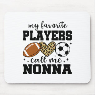 My Favorite Players Call Me Nonna Footll Soccer Mouse Pad