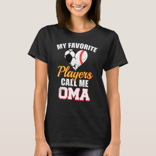 My Favorite Players Call Me Oma Soccer Baseball Om T-Shirt