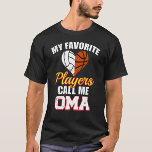 My Favorite Players Call Me Oma Volleyball Basketb T-Shirt