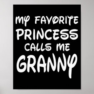 My Favorite Princess Calls Me Granny Mothers Day C Poster