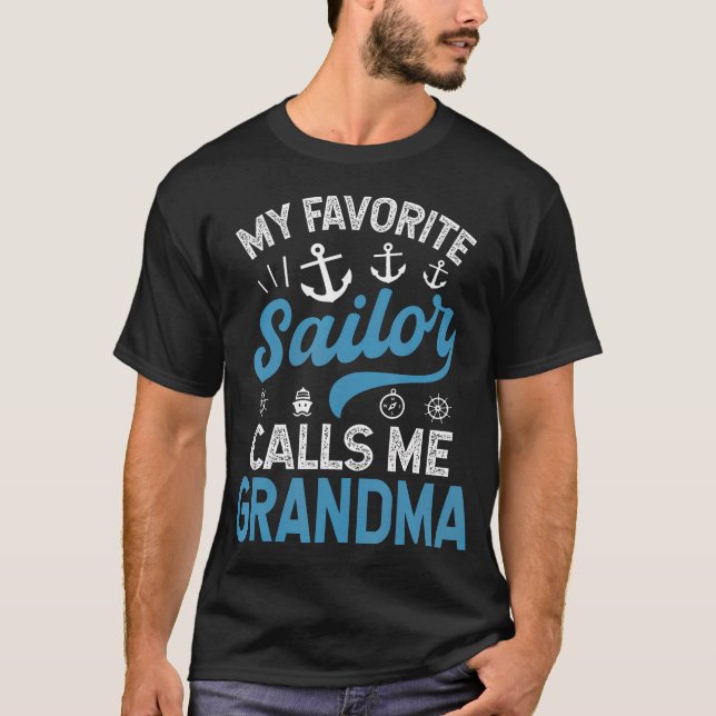 My Favorite Sailor Calls Me Grandma Proud Sailor G T-Shirt (Front)