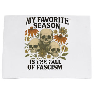 My Favorite Season is the Fall of Facism No King Large Gift Bag