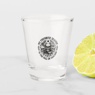 My Favorite Season is the Fall of Facism No King Shot Glass