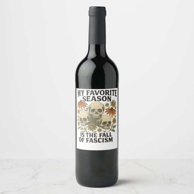 My Favorite Season is the Fall of Facism No King Wine Label (Front)