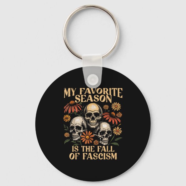 My Favorite Season Is The Fall Of Fascism Hallowee Key Ring (Front)