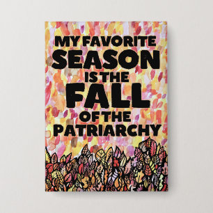My Favorite Season is the fall of the patriarchy