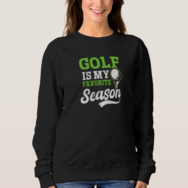 My Favorite Season Ugly Golf   Sweatshirt (Front)