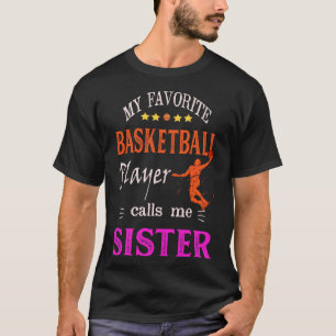 My Favorite Sketll Player Calls Me Sister T-Shirt