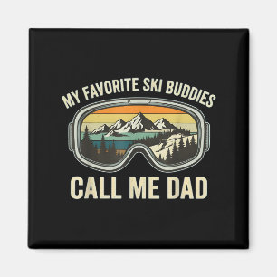 My Favorite Ski Buddies Call Me Dad Funny Skiing D Magnet