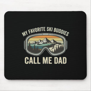 My Favorite Ski Buddies Call Me Dad Funny Skiing D Mouse Pad