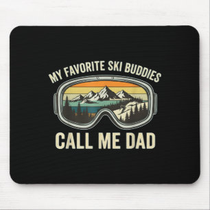 My Favorite Ski Buddies Call Me Dad Funny Skiing D Mouse Pad
