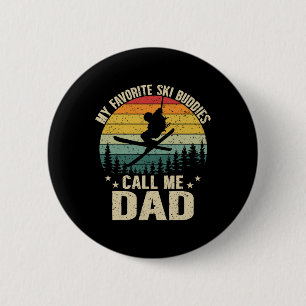 My Favorite Ski Buddies Call Me Dad Funny Skiing F 6 Cm Round Badge