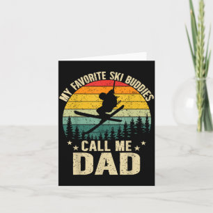 My Favorite Ski Buddies Call Me Dad Funny Skiing F Card