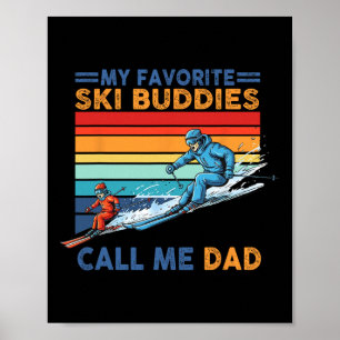 My Favorite Ski Buddies Call Me Dad Retro Skiing F Poster