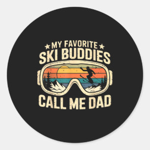 My Favorite Ski Buddies Call Me Dad - Skier Skiing Classic Round Sticker