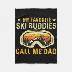 My Favorite Ski Buddies Call Me Dad - Skier Skiing Fleece Blanket