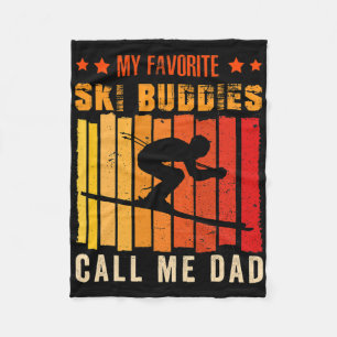 My Favorite Ski Buddies Call Me Dad Skiing For Ski Fleece Blanket