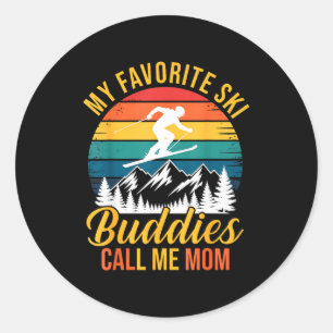 My Favorite Ski Buddies Call Me Mom Vintage Father Classic Round Sticker