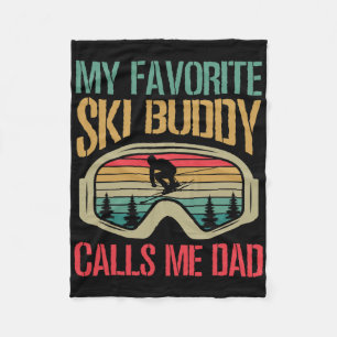 My Favorite Ski Buddy Calls Me Dad Skiing Dad  Fleece Blanket