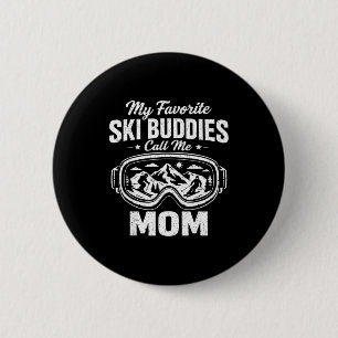 My Favorite Ski Buddy Calls Me Mom Skiing Mama Ski 6 Cm Round Badge