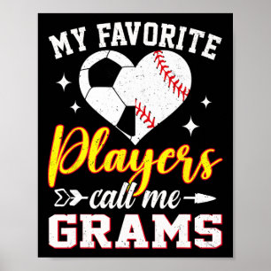 My Favorite Soccer Baseball Players Call Me Grams  Poster