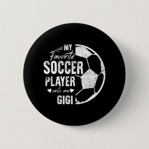 My Favorite Soccer Player Calls Me Gigi 6 Cm Round Badge