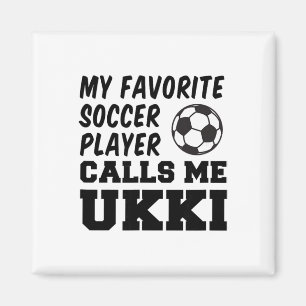 My Favorite Soccer Player Calls Me Ukki Finnish Gr Magnet