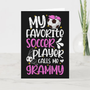 My Favorite Soccer Player Grammy Soccer Grammy Gra Card