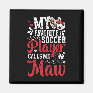 My Favorite Soccer Player Maw Soccer Maw Grandma Magnet