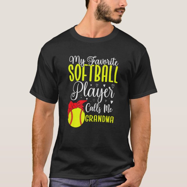 My Favorite Softball player calls me Grandma Cute  T-Shirt (Front)