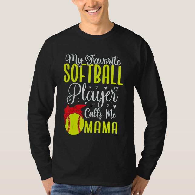 My Favorite Softball player calls me Mom Cute 2 T-Shirt (Front)