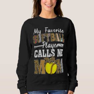 My Favorite Softball Player Calls Me Mom Leopard M Sweatshirt