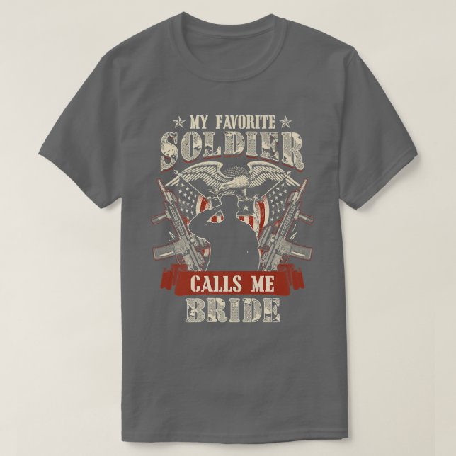 My Favorite Soldier Calls me Bride Proud Army Fami T-Shirt (Design Front)