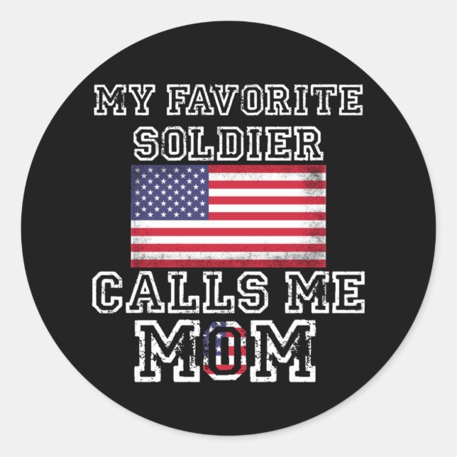 My Favorite Soldier Calls Me Mom Proud Army Mom Classic Round Sticker (Front)