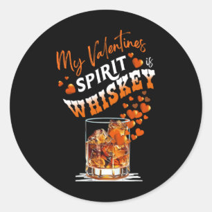 My Favorite Spirit Is Whiskey Funny Valentine Drin Classic Round Sticker