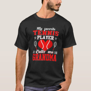 My Favorite Tennis Player Calls Me Grandma Mother' T-Shirt