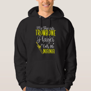 My Favorite Trombone player calls me NANA Cute Hoodie