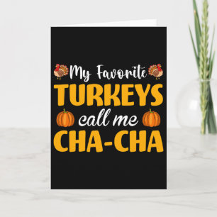 My Favorite Turkeys Call Me Cha-cha Thanksgiving P Card