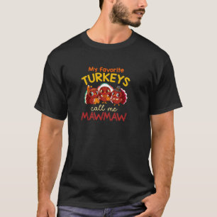 My Favorite Turkeys Call Me Mawmaw Thanksgiving Tu T-Shirt