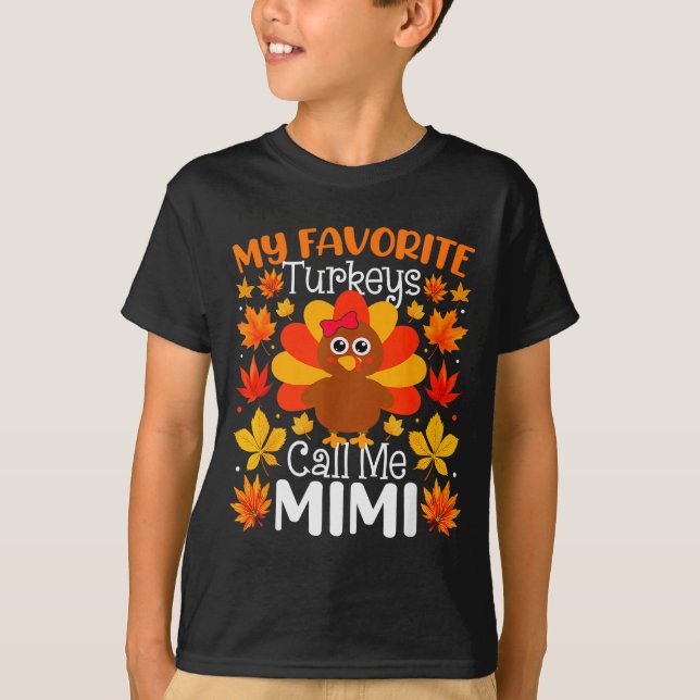 My Favorite Turkeys Call Me Mimi Thanksgiving Fami T-Shirt (Front)