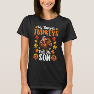 My Favorite Turkeys Call Me Son     Thanksgiving T-Shirt