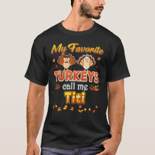 My Favorite Turkeys Call Me Titi Thanksgiving Than T-Shirt