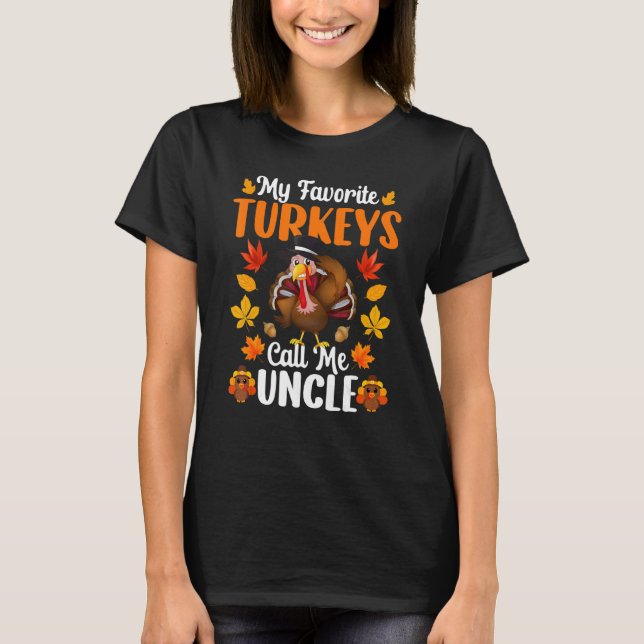 My Favorite Turkeys Call Me Uncle     Thanksgiving T-Shirt (Front)