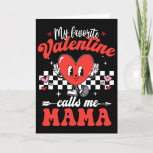 My Favorite Valentine Calls Me Mama Happy Valentin Card
