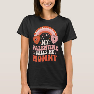 My Favorite Valentine Calls Me Mommy Valentines Da T-Shirt
