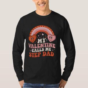 My Favorite Valentine Calls Me Step Dad Valentines T-Shirt
