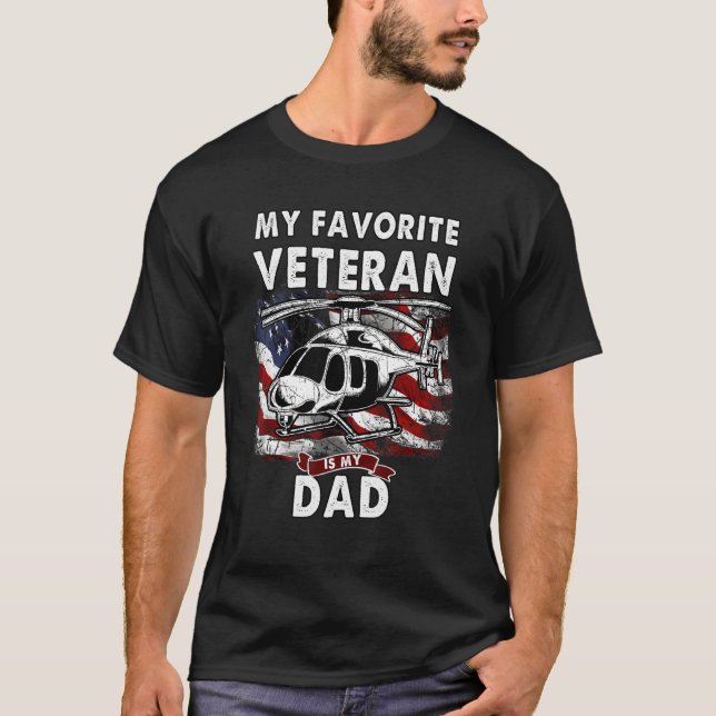 my favorite veteran is my dad, Military helicopter T-Shirt (Front)