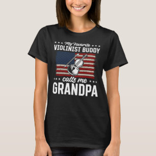 My Favorite Violinist Buddy Calls Me Grandpa Violi T-Shirt
